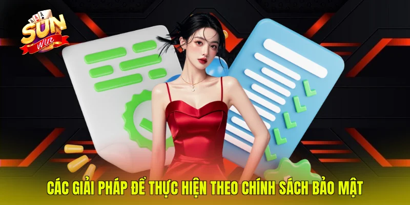 Các giải pháp để thực hiện theo chính sách bảo mật