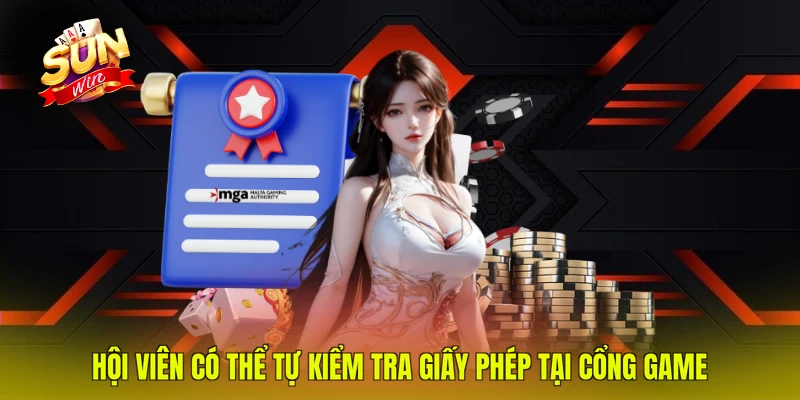 Hội viên có thể tự kiểm tra giấy phép tại cổng game
