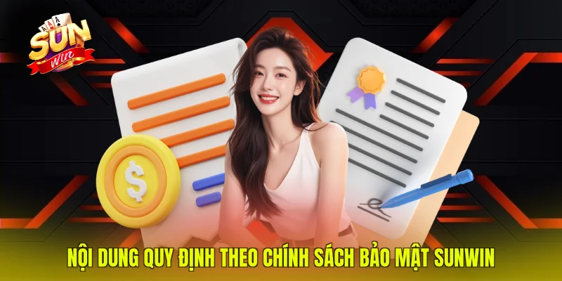Nội dung quy định theo chính sách bảo mật SUNWIN